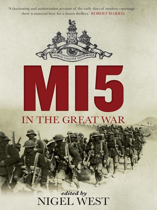 Title details for MI5 in the Great War by Nigel West - Available